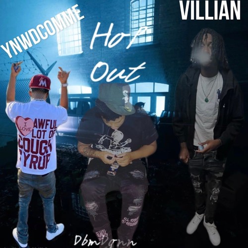 Hop Out (feat. Villian & Ynwdcomme) [Explicit]