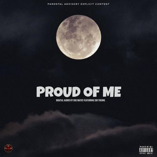 Proud Of Me (feat. Sir Young 4theWRLD)