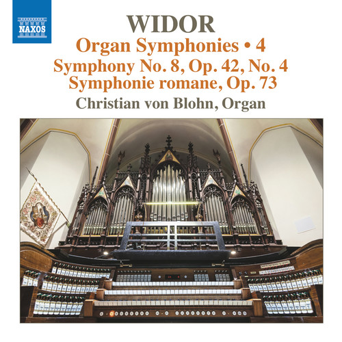 Widor, C.-M.: Organ Symphonies (Complete), Vol. 4 - No. 8 / Symphonie Romane (Blohn)