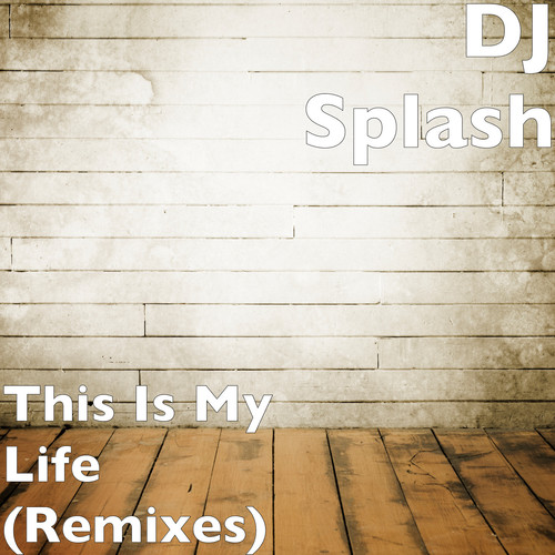 This Is My Life (Remixes)