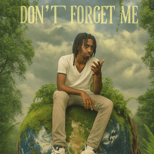 Dont Forget Me (Explicit)
