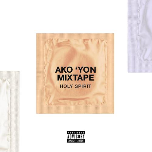 AKO 'YON MIXTAPE (Explicit)