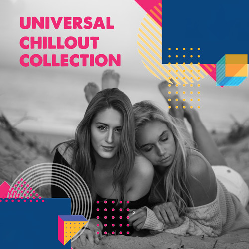 Universal Chillout Collection: Relaxing at Home, Chill Room, The Best Songs for Relax, Rest & Chill Out