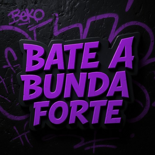 BATE A BUNDA FORTE (Explicit)