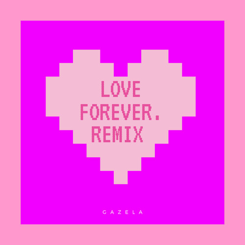 LOVE FOREVER. (Remix)