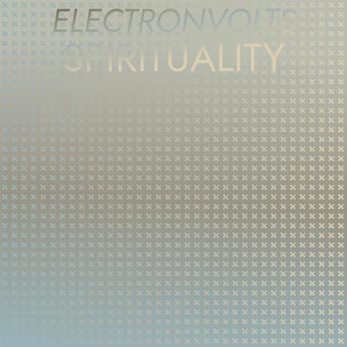 Electronvolts Spirituality
