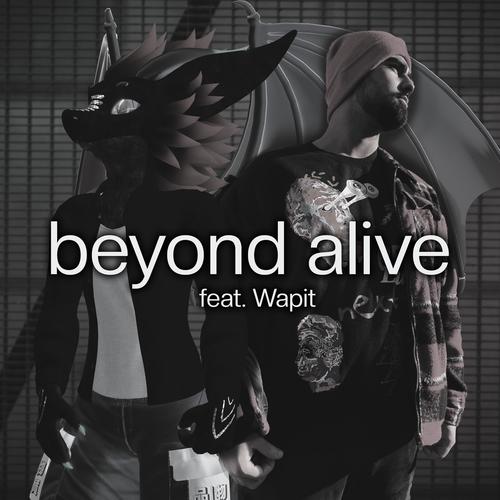 Beyond Alive