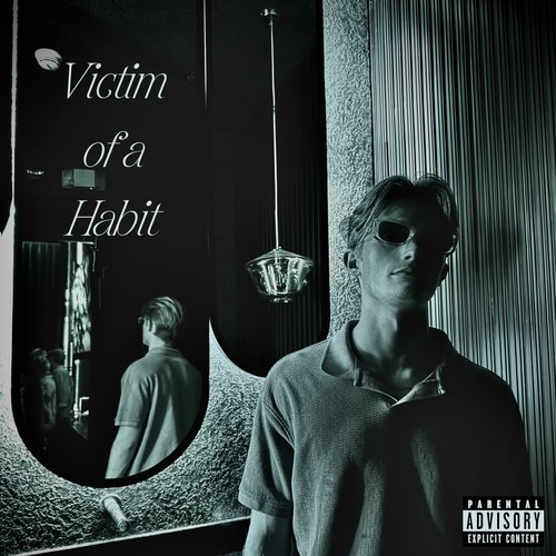 Victim of a Habit (Explicit)