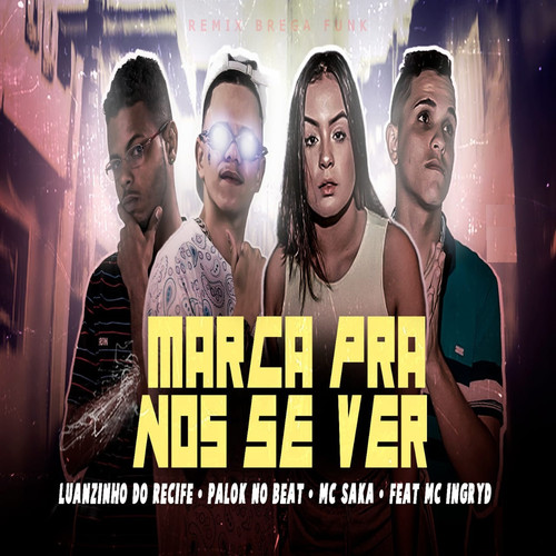 Marca pra Nós Se Ver (feat. MC Ingryd & Mc Th) (Remix Brega Funk) [Explicit]