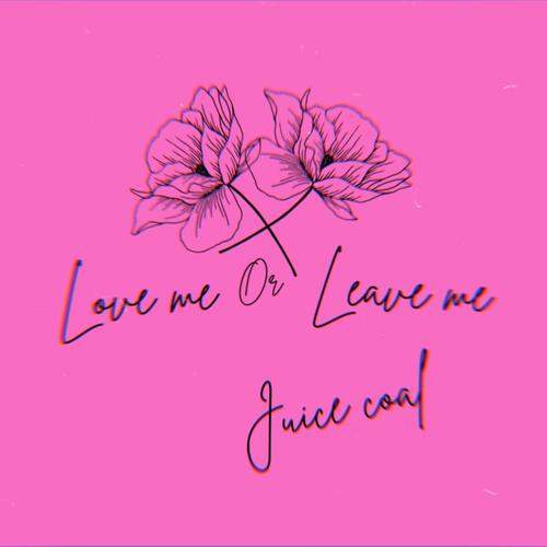 Love me or leave me (Explicit)