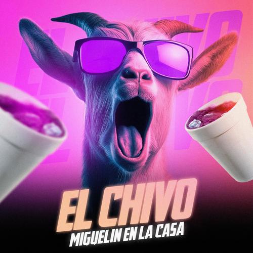 EL CHIVO (Explicit)