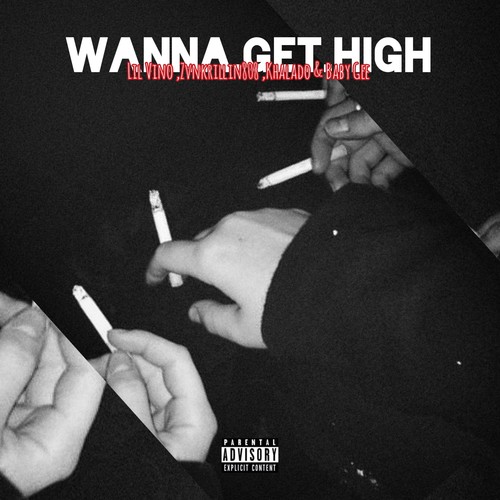 WANNA GET HIGH (Explicit)