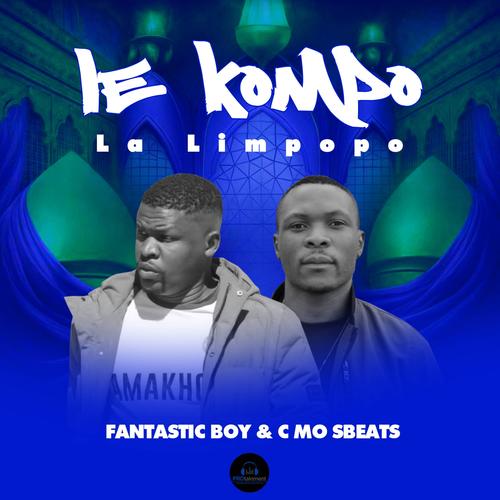 LE KOMPO LA LIMPOPO (feat. Fantastic Boy & C Mo Sbeats)