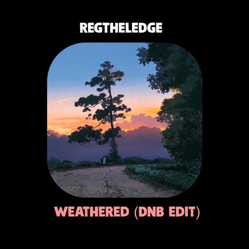 Weathered (DnB edit)