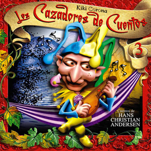 Los Cazadores de Cuentos, Vol. 3: Cuentos de Hans Christian Andersen (Remasterizado)