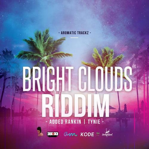 Bright Clouds Riddim (Explicit)