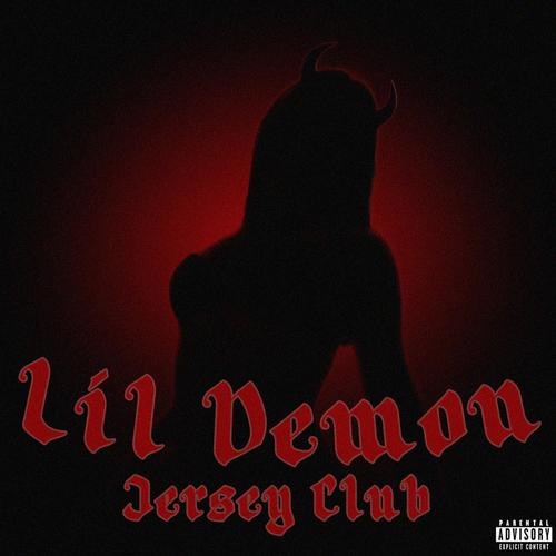 LIL DEMON (feat. DJ 809) [JERSEY CLUB REMIX] [Explicit]