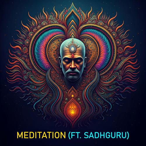 Meditation (feat. Sadhguru) [Psytrance]