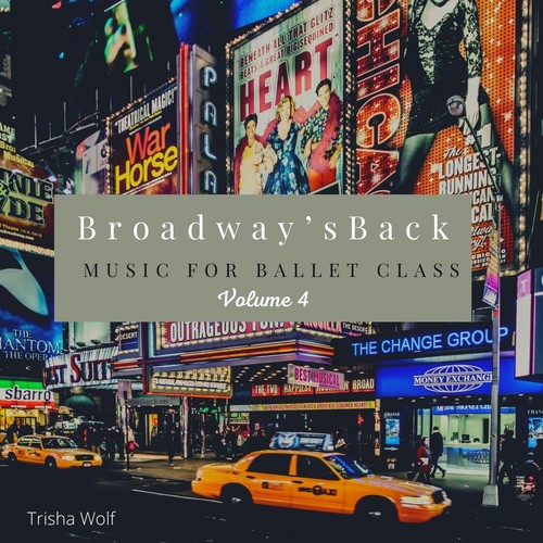 Broadway's Back: Music for Ballet Class, Volume 4
