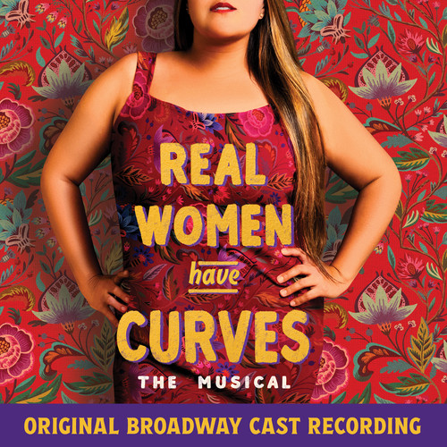 Real Women Have Curves: The Musical (Original Broadway Cast Recording)