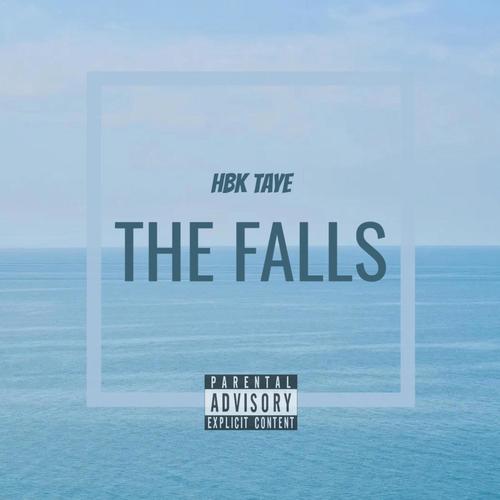 The Falls (feat. HBK TAYE) [Explicit]