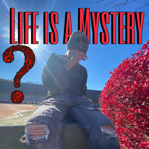 Life is a Mystery (Explicit)