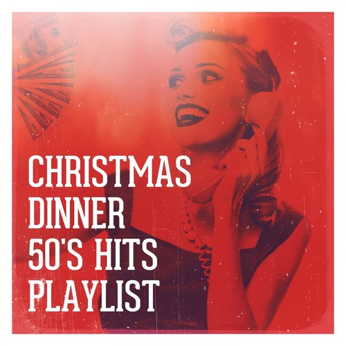 Christmas Dinner 50's Hits Playlist