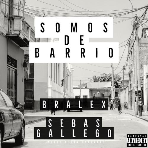 Somos de Barrio (feat. Sebas Gallego) [Explicit]