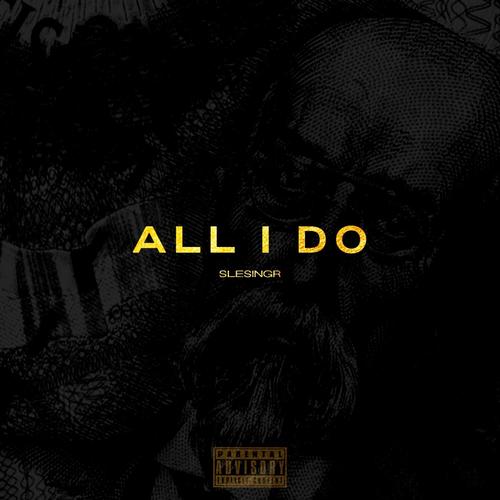 ALL I DO (Explicit)
