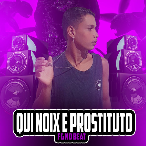 Qui Noix é Prostituto (Explicit)