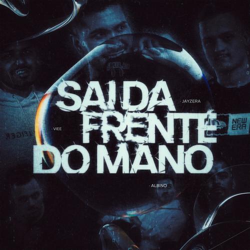MEGA SAI DA FRENTE DO MANO (feat. DJ ALBINO & DJ VIEE) [EXTENDED] [Explicit]