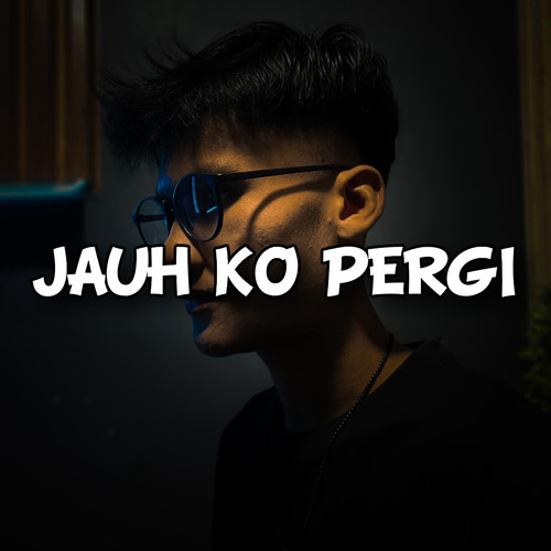 Jauh Ko Pergi (Remix)