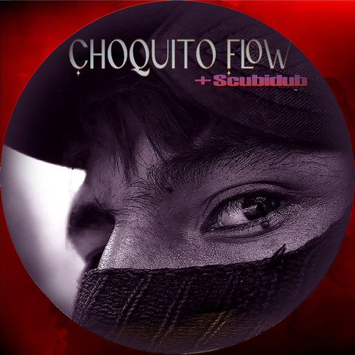 Choquito Flow + Scubidub
