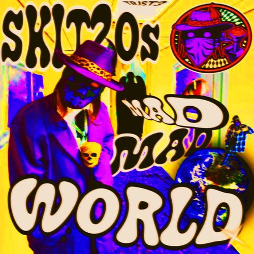 SKITZOs MAD MAD WORLD (Explicit)
