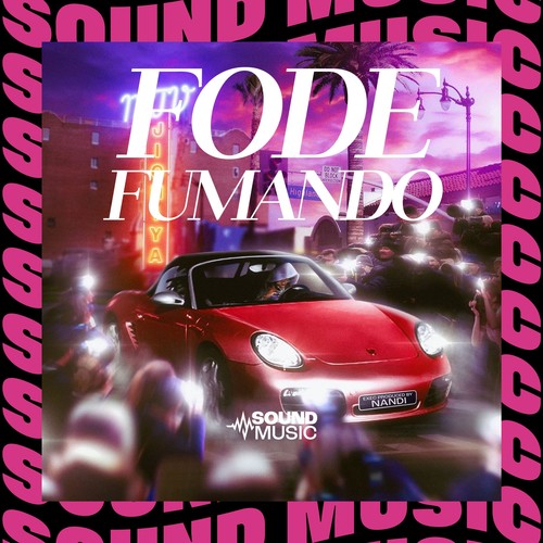 FODE FUMANDO (Explicit)