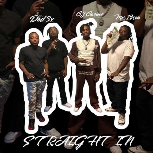 Straight in (feat. Ded 3x & LilCj Kasino) [Explicit]