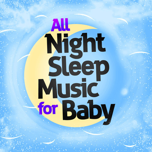 All Night Sleep Music for Baby