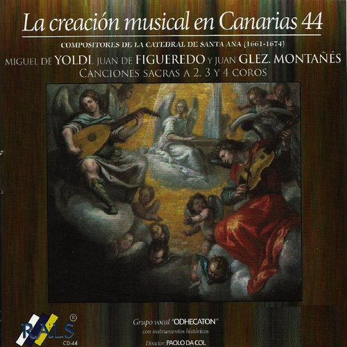 La Creación Musical en Canarias 44 - Miguel de Yoldi, Juan de Figueredo, Juan Glez