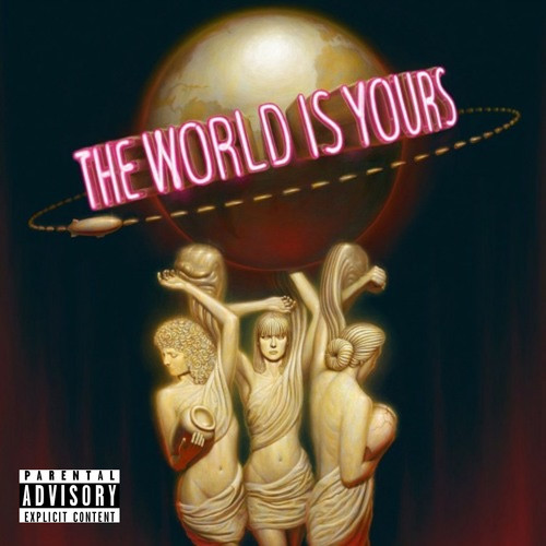 The World Is Yours (Explicit)