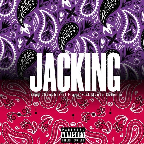 Jacking (feat. El Monta Cotorra)
