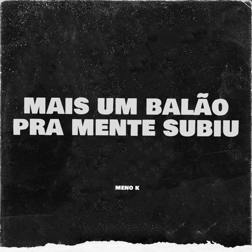 Mais Um Balão Pra Mente (feat. Meno K) [Explicit]