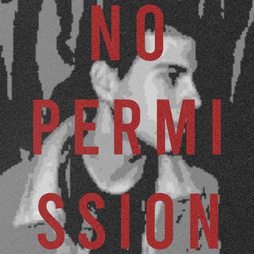 NO PERMISSION (feat. ZP30, KARSEN & ElevenEleven)