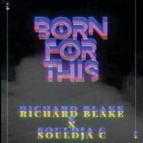 Born For This (feat. Souldja C)
