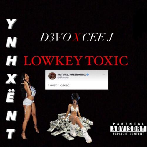 Lowkey Toxic (feat. Cee J) [Explicit]