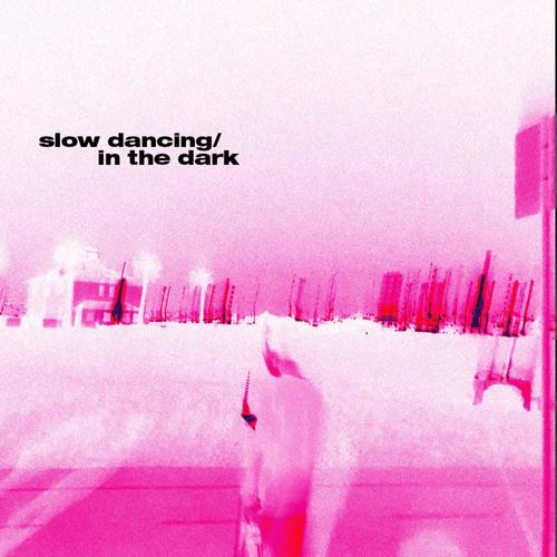 SLOW DANCING IN THE DARK