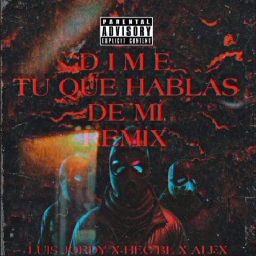 Dime Tu Que Hablas de Mi (Remix)