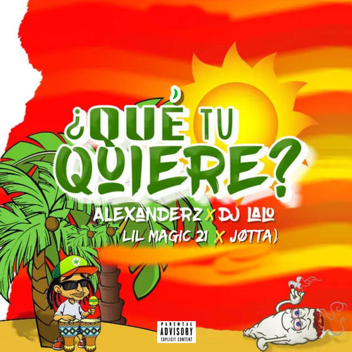 ¿Qué Tu Quiere? (Explicit)