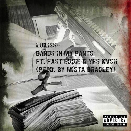 Bandz In My Pants (feat. Lukiss & Fast Eddie) [Explicit]