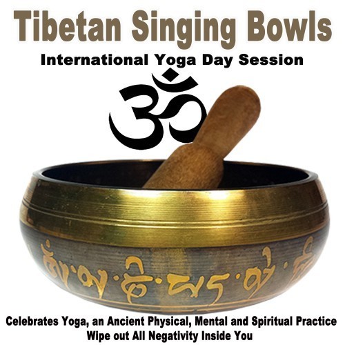 Xizang Singing Bowls - International Yoga Day 2025 Session (Celebrates Yoga, an Ancient Physical, Mental and Spiritual Practice) Wipe out All Negativity Inside You