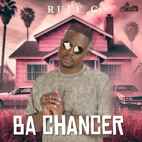 Ba Chancer (feat. King Malekere, Combatha & Hlacks Da Hustler)